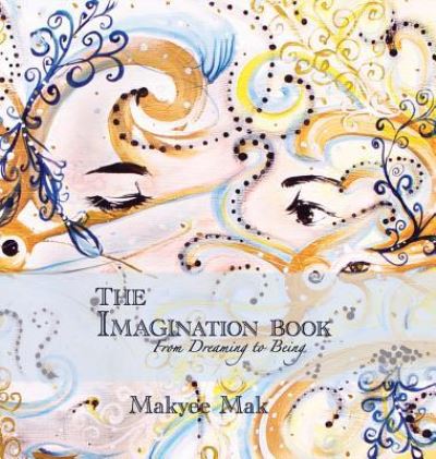 Cover for Makyee Mak · The Imagination Book (Hardcover Book) (2017)