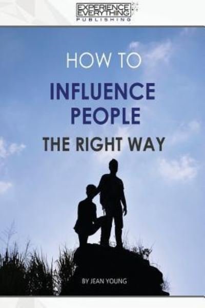 Cover for Experience Everything Publishing · How to Influence People the Right Way (Paperback Bog) (2017)