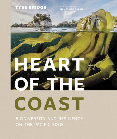 Cover for Tyee Bridge · Heart of the Coast: Biodiversity and Resilience on the Pacific Edge (Inbunden Bok) (2020)