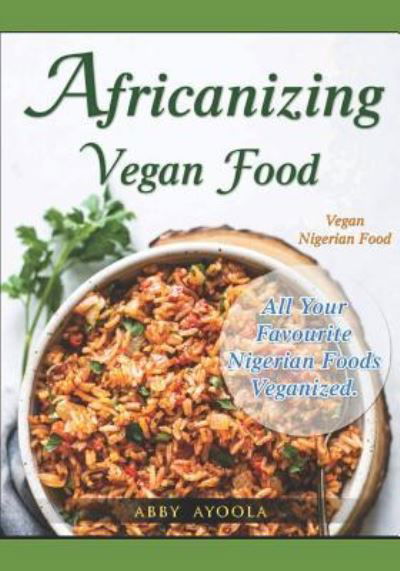 Cover for Abby Ayoola · Africanizing Vegan Food (Pocketbok) (2018)