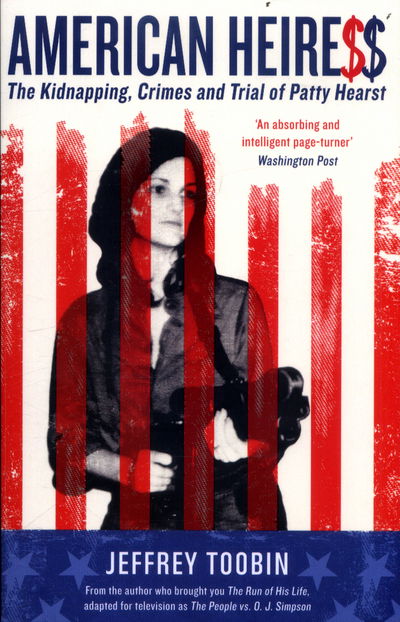 Cover for Jeffrey Toobin · American Heiress: The Kidnapping, Crimes and Trial of Patty Hearst (Paperback Book) [Main edition] (2017)