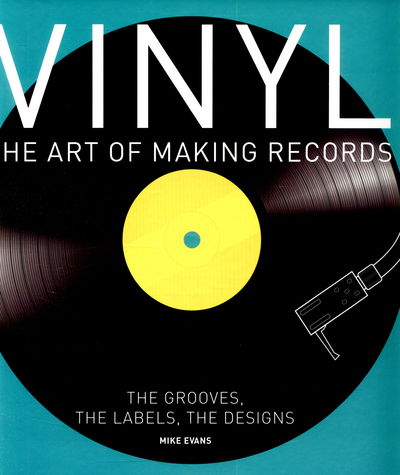 Vinyl - Mike Evans - Books - Aurum Press - 9781781315156 - October 1, 2015