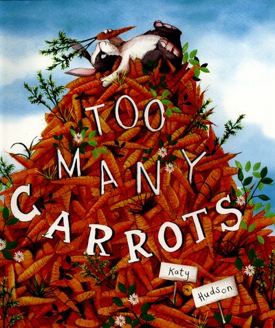 Cover for Katy Hudson · Too Many Carrots (Pocketbok) (2016)