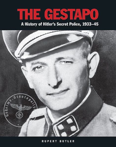 Cover for Rupert Butler · The Gestapo: A History of Hitler's Secret Police 1933–45 - Military Classics (Paperback Book) (2015)