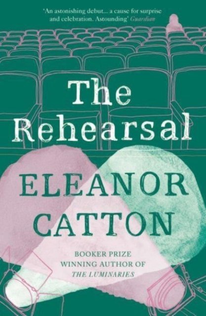 Cover for Eleanor Catton · The Rehearsal (Paperback Book) (2024)