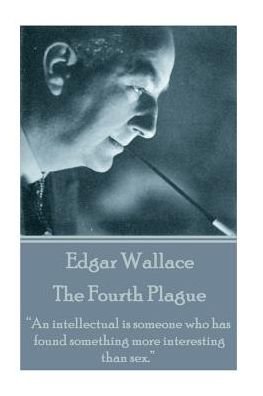Cover for Edgar Wallace · Edgar Wallace - The Fourth Plague (Pocketbok) (2017)