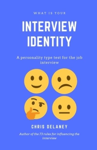 Cover for Chris Delaney · What Is Your Interview Identity: A personality type test for the job interview (Paperback Book) (2021)