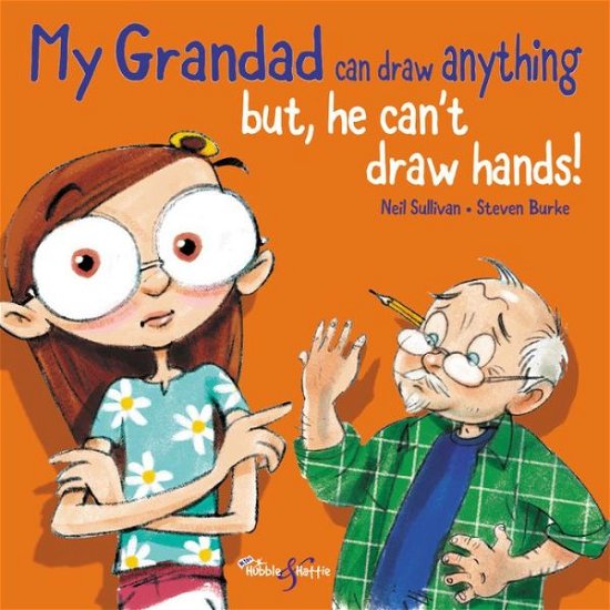 Neil Sullivan · My Grandad can draw anything: BUT he can't draw hands! (Hardcover bog) (2019)