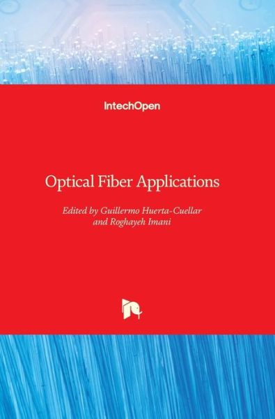 Cover for Guillermo Huerta-Cuellar · Optical Fiber Applications (Hardcover Book) (2020)