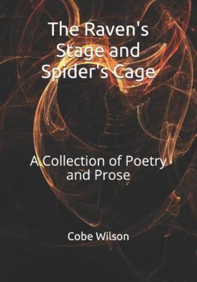 Cover for Cobe D Wilson · The Raven's Stage and Spider's Cage (Pocketbok) (2018)