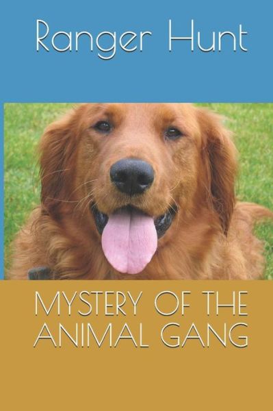 Cover for Ranger Hunt · Mystery of the Animal Gang (Paperback Book) (2019)