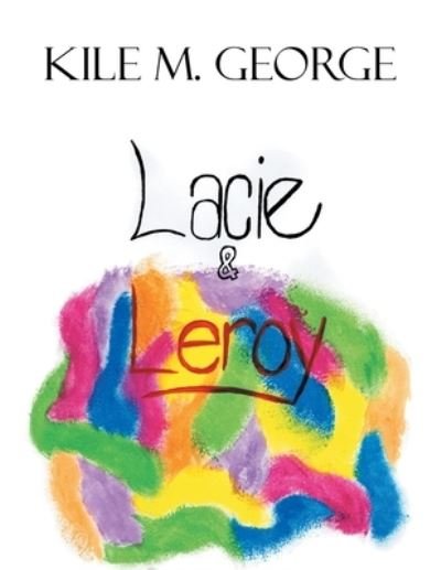 Cover for Kile M George · Lacie &amp; Leroy (Paperback Book) (2020)