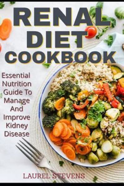 Cover for Laurel Stevens · Renal Diet Cookbook (Paperback Book) (2019)