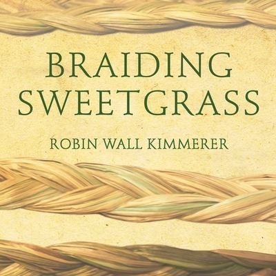 Cover for Robin Wall Kimmerer · Braiding Sweetgrass (CD) (2016)