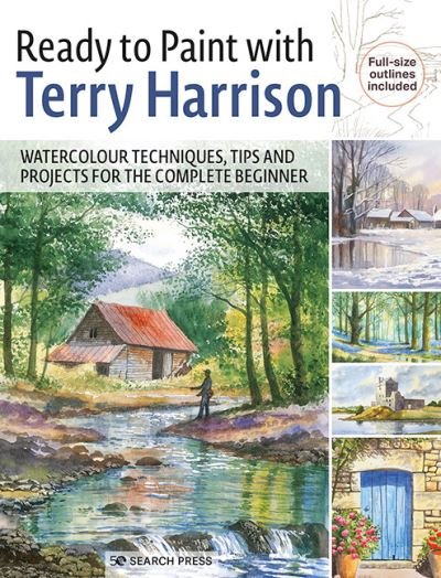 Cover for Terry Harrison · Ready to Paint with Terry Harrison: Watercolour Techniques, Tips and Projects for the Complete Beginner (Taschenbuch) (2022)