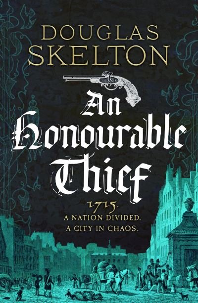 Cover for Douglas Skelton · An Honourable Thief: A must-read historical crime thriller - A Company of Rogues (Gebundenes Buch) (2022)