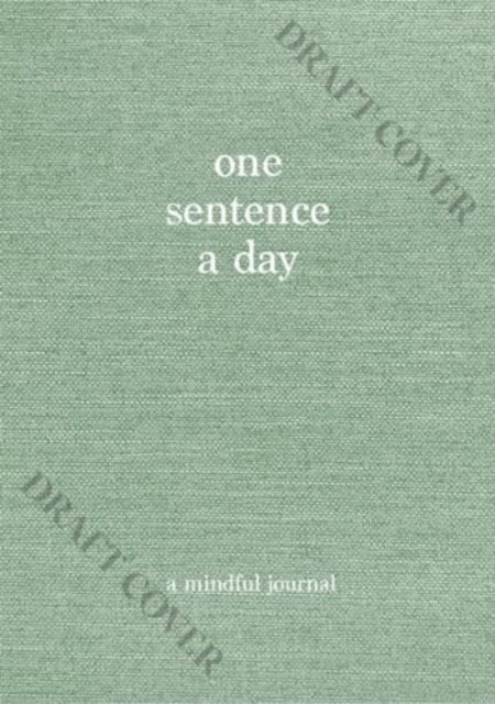 Cover for Quadrille · One Sentence a Day: A Mindful Journal (Hardcover bog) (2024)