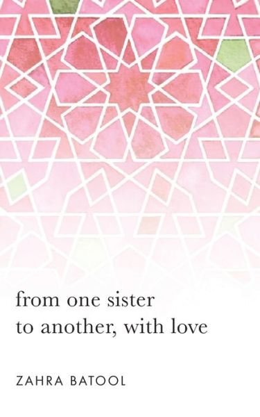 Cover for Zahra Batool · From One Sister to Another, with Love (Paperback Book) (2020)