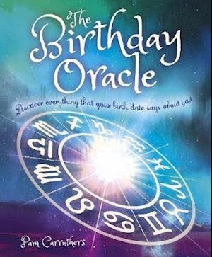 Cover for Pam Carruthers · The Birthday Oracle: Discover Everything that Your Birth Date Says about You (Paperback Bog) (2020)