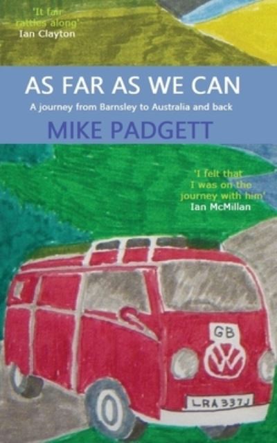 Cover for Mike Padgett · As Far As We Can: A Journey from Barnsley to Australia and Back (Paperback Book) (2021)