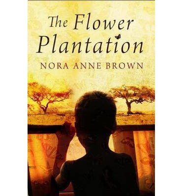 Cover for Nora Anne Brown · The Flower Plantation (Paperback Book) (2014)