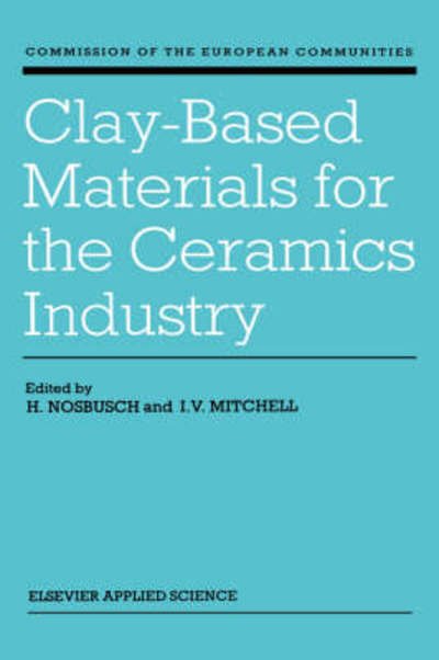 Cover for H Nosbusch · Clay-Based Materials for the Ceramics Industry (Hardcover Book) [1988 edition] (1988)