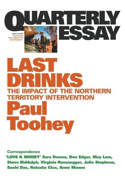 Cover for Toohey · Last Drinks: The Impact of the Northern Territory Intervention: Quarterly Essay 30 (Paperback Bog) (2018)