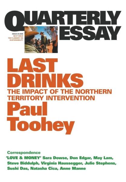 Cover for Toohey · Last Drinks: The Impact of the Northern Territory Intervention: Quarterly Essay 30 (Paperback Book) (2018)