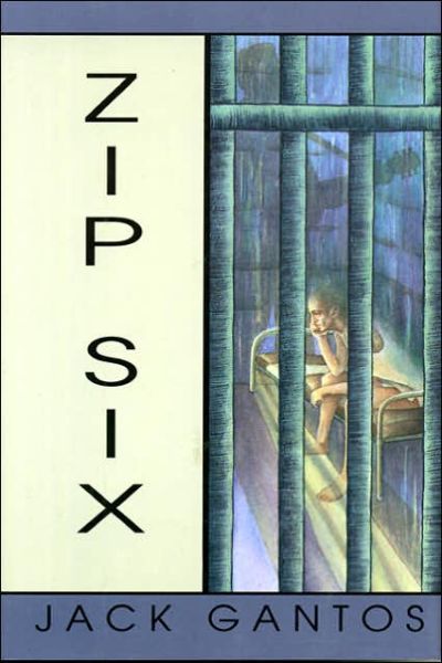 Cover for Jack Gantos · Zip Six: A Novel (Hardcover Book) (1996)