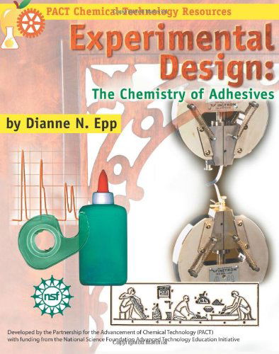 Experimental Design: the Chemistry of Adhesives (Pact Chemical Technology Resource Series) - Dianne N. Epp - Books - Terrific Science Press - 9781883822156 - 1998