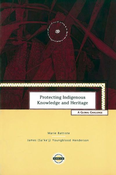 Cover for Marie Battiste · Protecting Indigenous Knowledge and Heritage: A Global Challenge - Purich's Aboriginal Issues Series (Paperback Book) (2000)