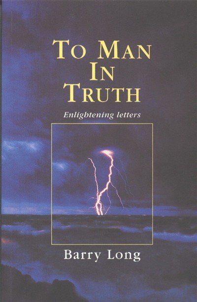 Cover for Barry Long · To Man in Truth: Enlightening Letters (Paperback Book) (1999)