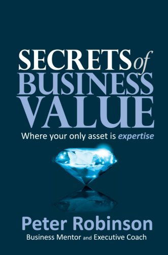 Cover for Peter Robinson · Secrets of Business Value: Where your only asset is expertise (Paperback Book) (2013)