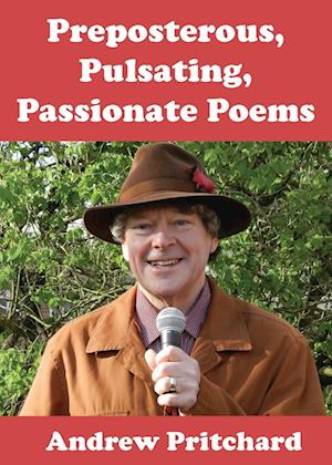 Cover for Andrew Pritchard · Preposterous, Pulsating, Passionate Poems (Book) (2024)