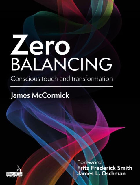 Cover for Jim McCormick · Zero Balancing: Conscious Touch and Transformation (Paperback Book) (2021)