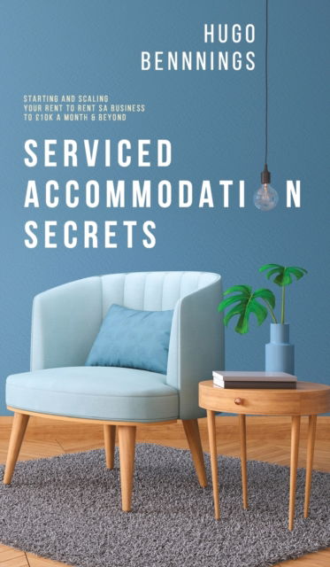 Cover for Hugo Bennings · Serviced Accommodation Secrets (Hardcover Book) (2021)