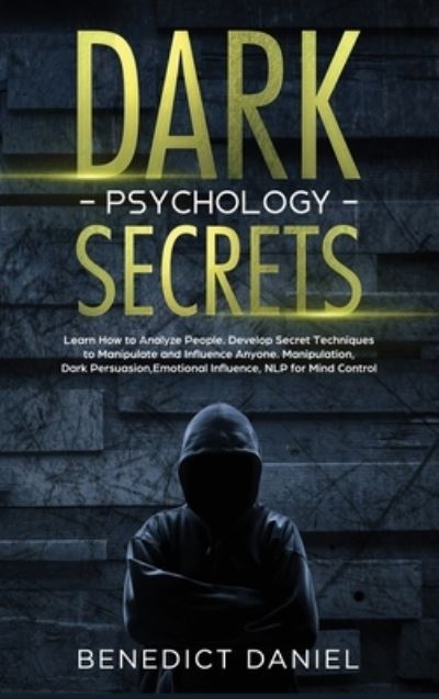 Cover for Benedict Daniel · Dark Psychology Secrets (Hardcover Book) (2021)