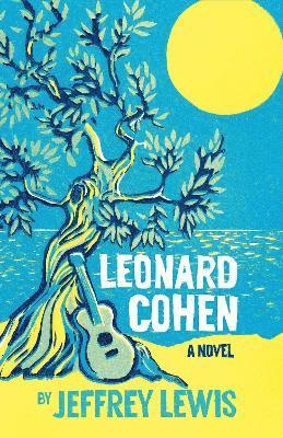 Cover for Jeffrey Lewis · Leonard Cohen: A Novel (Paperback Book) (2025)