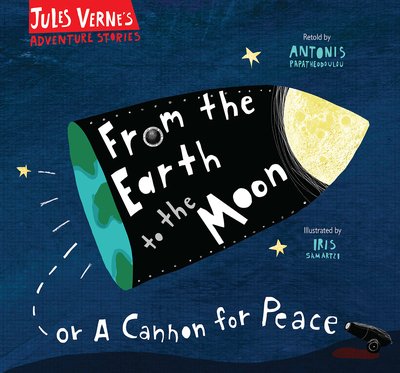 Cover for Jules Verne · From the Earth to the Moon: Or a cannon for peace - Jules Verne's Adventure Stories (Hardcover bog) [New edition] (2019)