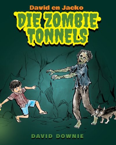 Cover for David Downie · David en Jacko: Die Zombie Tonnels (Paperback Book) [Afrikaans edition] (2013)