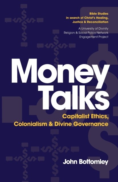Money Talks - John Bottomley - Boeken - Freedom Publishing Books - 9781922589156 - 25 februari 2022