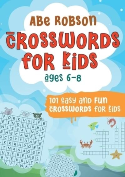 Cover for Abe Robson · Crosswords for Kids Ages 6-8 (Bok) (2022)
