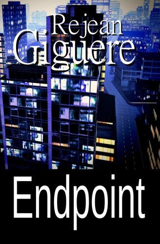 Cover for Rejean Giguere · Endpoint: (An Action / Adventure Thriller) (Paperback Book) (2013)