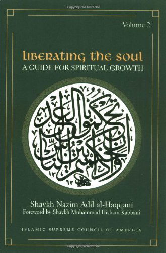 Cover for Shaykh Adil Al-haqqani · Liberating the Soul: a Guide for Spiritual Growth, Volume Two (Paperback Book) (2002)