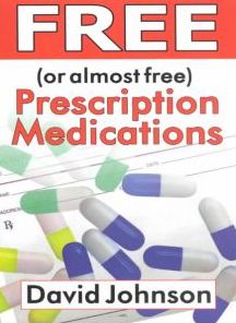 Cover for David Johnson · Free (or Almost Free) Prescription Medications: Where and How to Get Them (Paperback Book) [New edition] (2010)