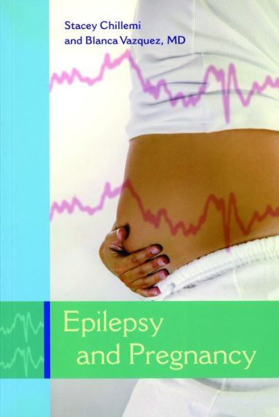 Epilepsy and Pregnancy - Stacey Chillemi - Books - Demos Medical Publishing - 9781932603156 - 2006