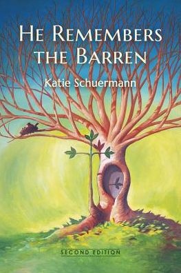 Cover for Katie Schuermann · He Remembers the Barren : Second Edition (Paperback Book) (2017)