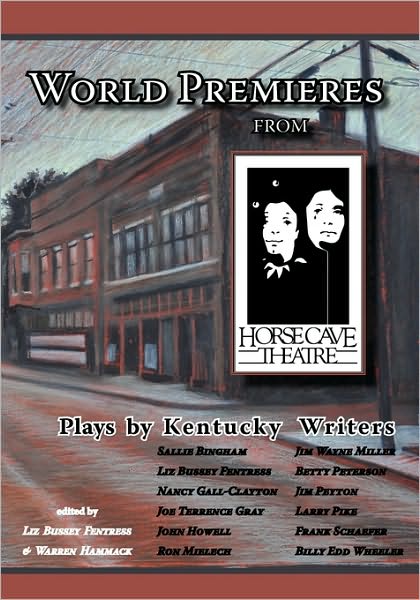 Cover for Warren Hammack · World Premieres from Horse Cave: Plays by Kentucky Writers (Paperback Book) (2009)