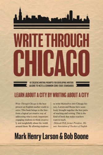 Cover for Bob Boone · Write Through Chicago: Learn About a City by Writing About a City (Paperback Book) (2013)