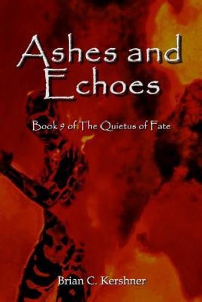 Cover for Brian C Kershner · Ashes and Echoes (Pocketbok) (2018)